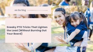 Sneaky PTO Tricks That Lighten the Load (Without Burning Out Your Board)